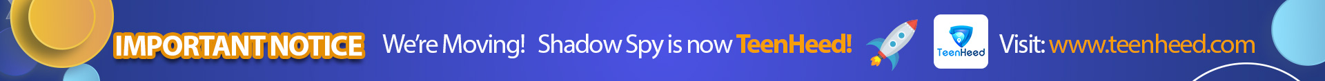 Shadow SPY is now TeenHeed, Kindly migrate to TeenHeed